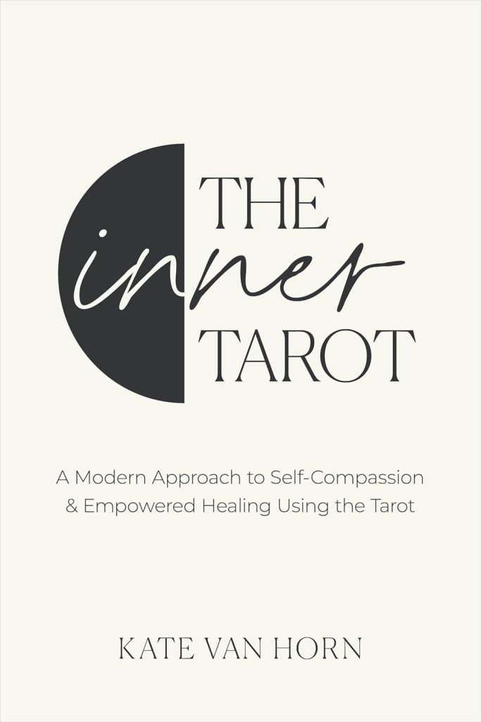 An off white book cover with a black half moon and the words The Inner Tarot A Modern Approach to Self-Compassion and Empowered Healing Using the Tarot